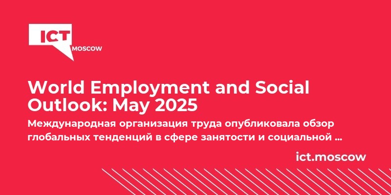 World Employment and Social Outlook: May 2025